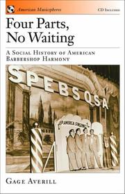 Cover of: Four Parts, No Waiting: A Social History of American Barbershop Harmony (American Musicspheres)