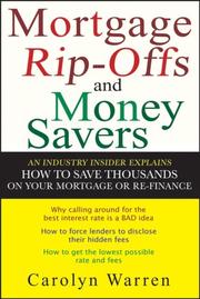 Cover of: Mortgage Ripoffs and Money Savers: An Industry Insider Explains How to Save Thousands on Your Mortgage or Re-Fi