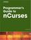 Cover of: Programmer's Guide to NCurses