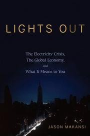 Cover of: Lights Out: The Electricity Crisis, the Global Economy, and What It Means To You