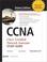 Cover of: CCNA: Cisco Certified Network Associate Study Guide