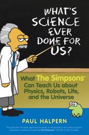 Cover of: What's Science Ever Done For Us by Paul Halpern