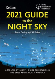Cover of: 2021 Guide to the Night Sky: a Month-By-month Guide to Exploring the Skies above North America