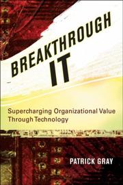 Cover of: Breakthrough IT: Supercharging Organizational Value Through Technology