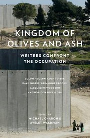 Cover of: Kingdom of Olives and Ash by Michael Chabon, Ayelet Waldman, Colum McCann, Colm Tóibín, Dave Eggers