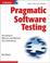 Cover of: Pragmatic Software Testing