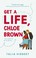 Cover of: Get a Life, Chloe Brown