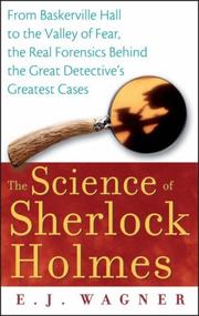 Cover of: The Science of Sherlock Holmes: From Baskerville Hall to the Valley of Fear, the Real Forensics Behind the Great Detective's Greatest Cases
