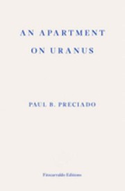 Cover of: Apartment on Uranus by Paul B. Preciado
