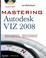 Cover of: Mastering Autodesk VIZ 2008 (Mastering)