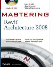 Cover of: Mastering Revit Architecture 2008 (Mastering) by Tatjana Dzambazova, Greg Demchak, Eddy Krygiel