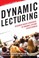 Cover of: Dynamic Lecturing