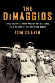 Cover of: The DiMaggios: three brothers, their passion for baseball, their pursuit of the American dream