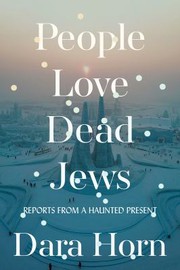 Cover of: People Love Dead Jews by Dara Horn