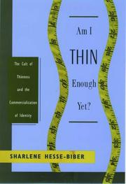 Cover of: Am I Thin Enough Yet?: The Cult of Thinness and the Commercialization of Identity