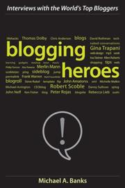 Cover of: Blogging Heroes: Interviews with 30 of the World's Top Bloggers