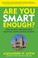 Cover of: Are You Smart Enough?