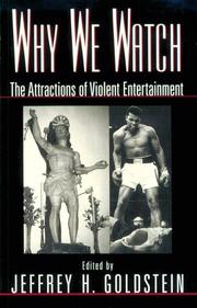 Cover of: Why We Watch: The Attractions of Violent Entertainment