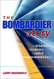 Cover of: The Bombardier Story: Planes, Trains, and Snowmobiles