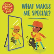 Cover of: Big Questions, Big World: What Makes Me Special?
