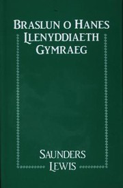 Cover of: Braslun O Hanes Llenyddiaeth Gymraeg by Lewis, Saunders