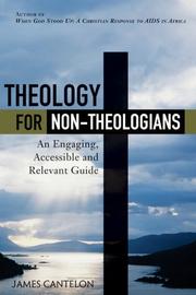 Theology for non-theologians by James Cantelon