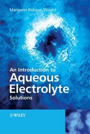 An Introduction to Aqueous Electrolyte Solutions by Margaret Robson Wright