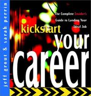 Cover of: Kickstart Your Career by Jeff Grout, Sarah Perrin