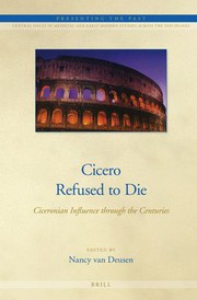 Cover of: Cicero Refused to Die: Ciceronian Influence Through the Centuries