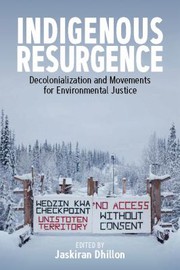Cover of: Indigenous Resurgence: Decolonialization and Movements for Environmental Justice