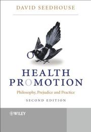 Cover of: Health promotion: philosophy, prejudice, and practice