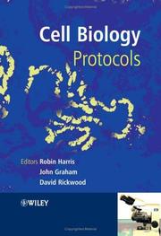 Cover of: Cell biology protocols by editors, J. Robin Harris, John Graham, David Rickwood.