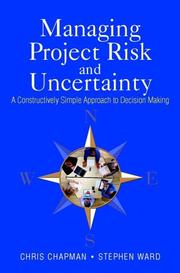 Cover of: Managing project risk and uncertainty: a constructively simple approach to decision making