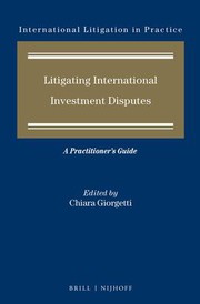 Cover of: Litigating international investment disputes: a practitioner's guide
