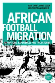 Cover of: African Football Migration: Aspirations, Experiences and Trajectories