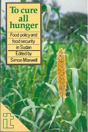 Cover of: To cure all hunger by edited by Simon Maxwell.