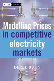 Cover of: Modelling Prices in Competitive Electricity Markets by Derek W. Bunn