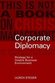 Cover of: Corporate diplomacy: the strategy for a volatile, fragmented business environment