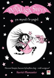 Cover of: Cyfres Annalisa: Annalisa Swyn Yn Mynd I'r Ysgol