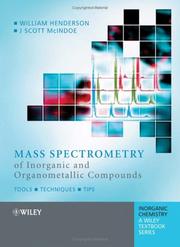 Cover of: Mass Spectrometry of Inorganic and Organometallic Compounds: Tools  Techniques  Tips (Inorganic Chemistry: A Textbook Series)