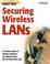 Cover of: Securing Wireless LANs