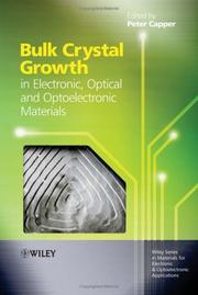 Cover of: Bulk crystal growth of electronic, optical & optoelectronic materials