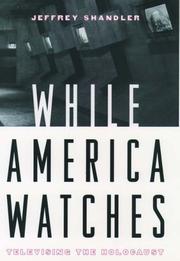 Cover of: While America watches: televising the Holocaust