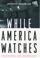 Cover of: While America watches