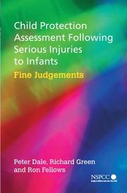 Cover of: Child Protection Assessment Following Serious Injuries to Infants by Peter Dale, Richard Green, Ron Fellows