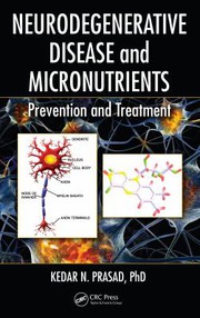 Cover of: Neurodegenerative Disease and Micronutrients: Prevention and Treatment
