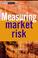 Cover of: Measuring Market Risk