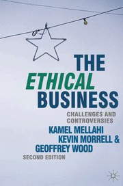 Cover of: The ethical business: challenges and controversies