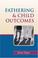 Cover of: Fathering and Child Outcomes