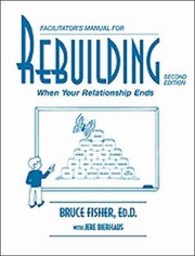 Cover of: Rebuilding Facilitators Manual: by Bruce Fisher